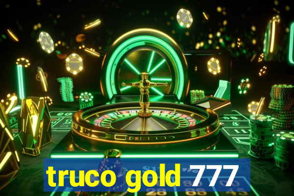 truco gold 777